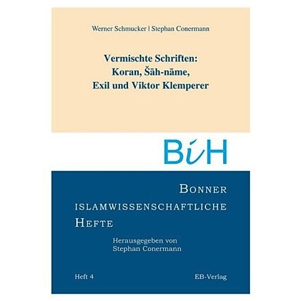 Vermischte Schriften: Koran, Sah-name, Exil und Viktor Klemperer, Stephan Conermann, Werner Schmucker