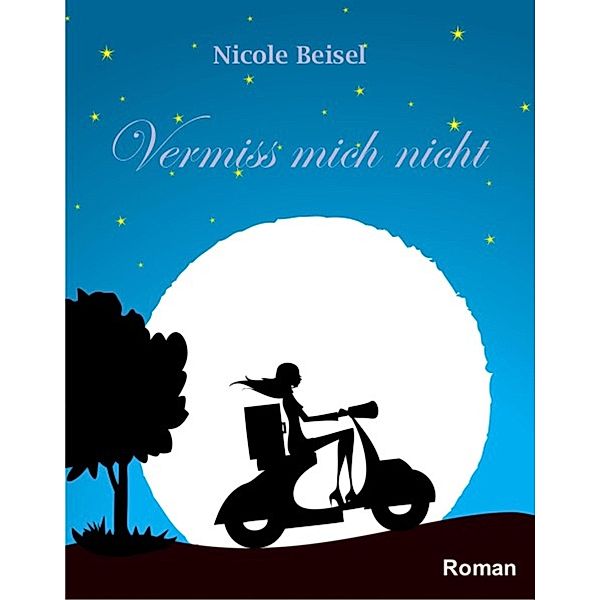 Vermiss mich nicht, Nicole Beisel