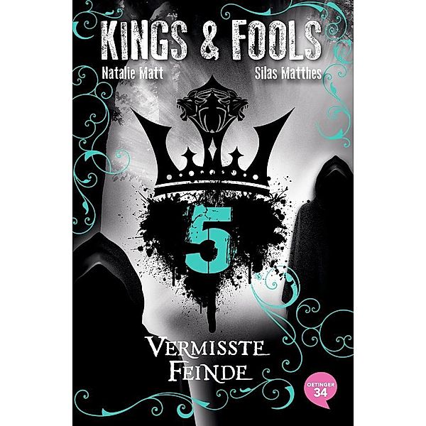 Vermisste Feinde / Kings & Fools Bd.5, Natalie Matt, Silas Matthes