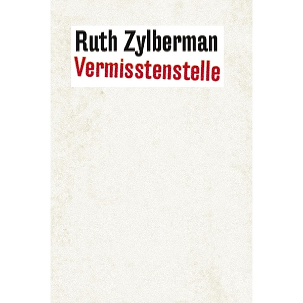 Vermisstenstelle, Ruth Zylberman