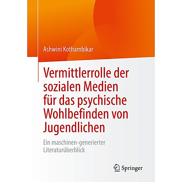 Vermittlerrolle der sozialen Medien für das psychische Wohlbefinden von Jugendlichen, Ashwini Kothambikar