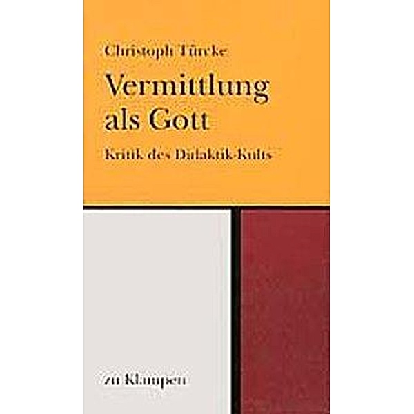 Vermittlung als Gott, Christoph Türcke