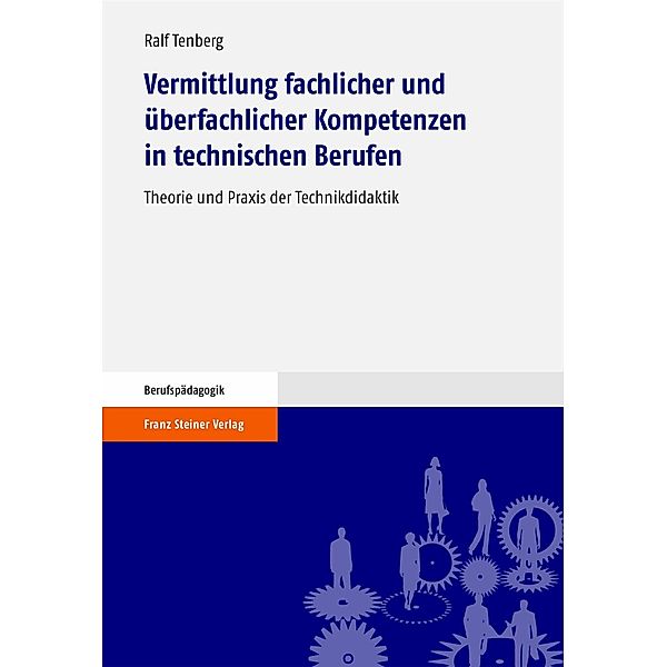 Vermittlung fachlicher und überfachlicher Kompetenzen in technischen Berufen, Ralf Tenberg