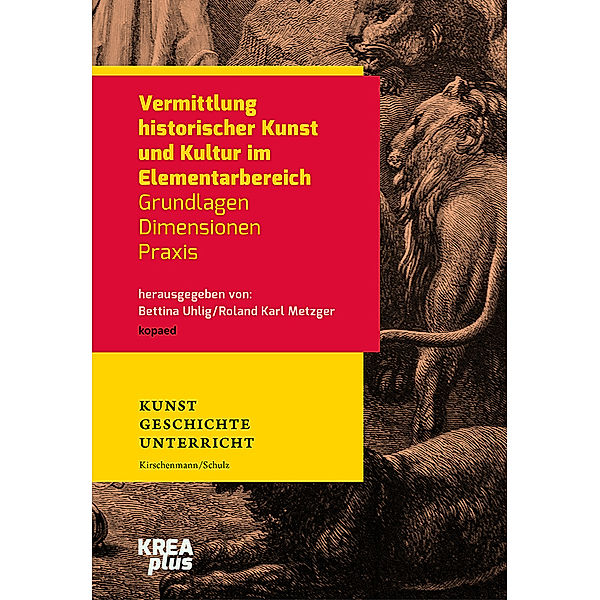 Vermittlung historischer Kunst und Kultur im Elementarbereich