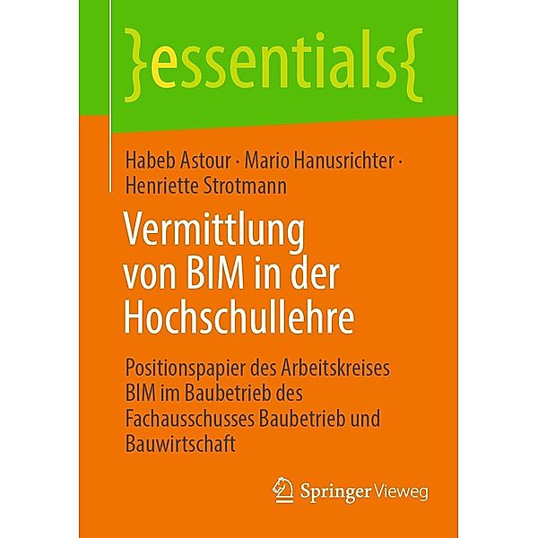 Vermittlung von BIM in der Hochschullehre / essentials, Habeb Astour, Mario Hanusrichter, Henriette Strotmann