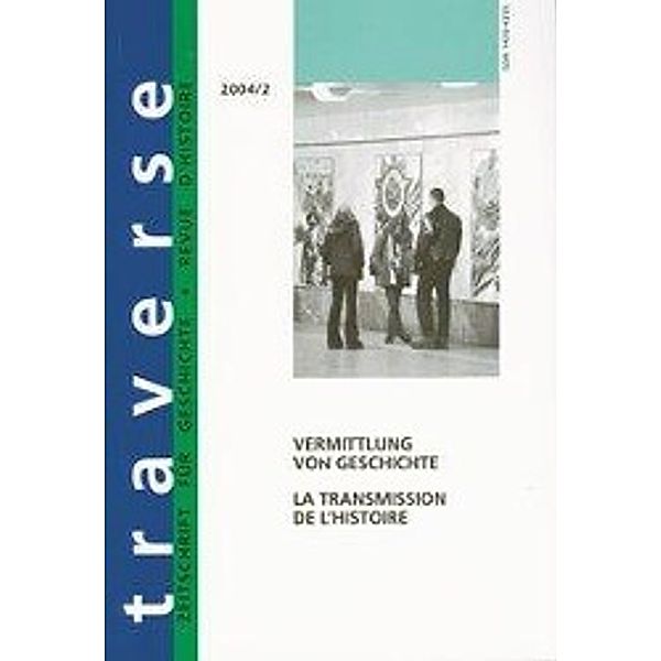 Vermittlung von Geschichte /La Transmission de l'histoire