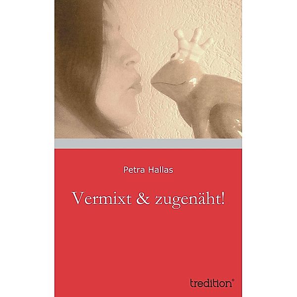 Vermixt & zugenäht!, Petra Hallas