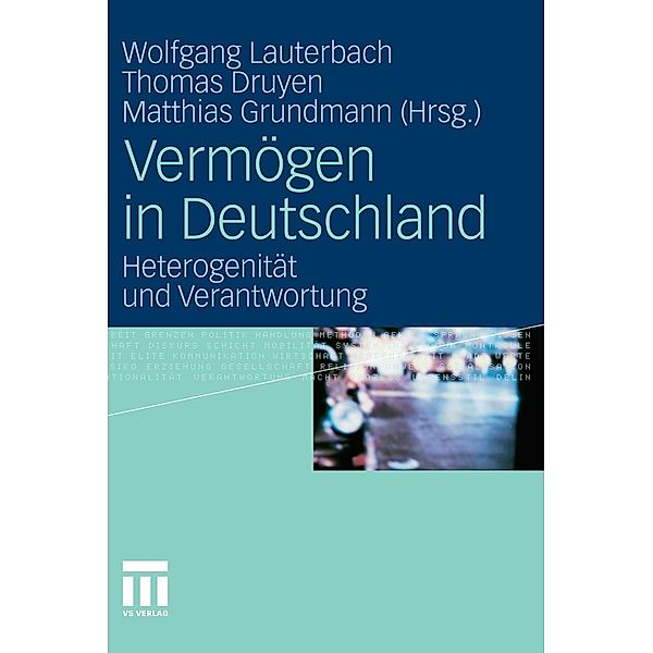 Vermögen in Deutschland, Wolfgang Lauterbach, Thomas Druyen, Matthias Grundmann