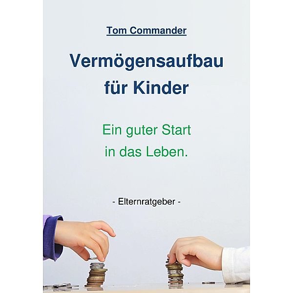 Vermögensaufbau für Kinder, Tom Commander