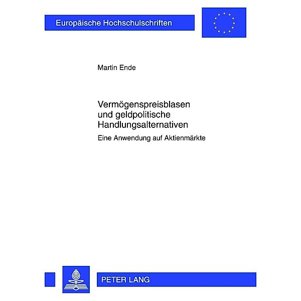 Vermoegenspreisblasen und geldpolitische Handlungsalternativen, Martin Ende