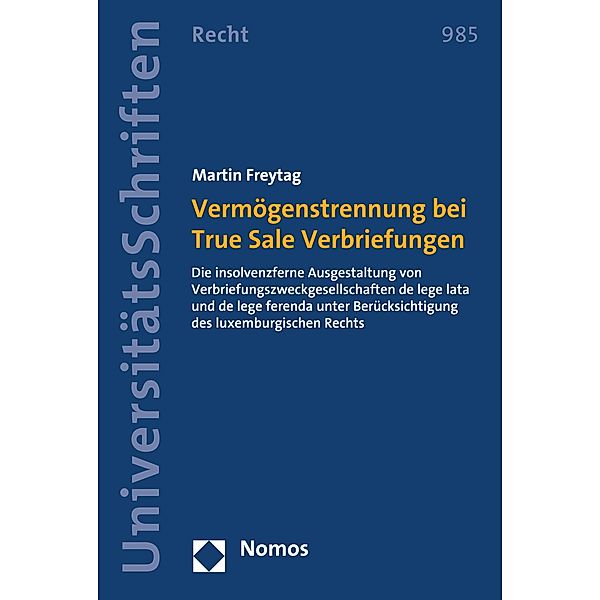 Vermögenstrennung bei True Sale Verbriefungen / Nomos Universitätsschriften - Recht Bd.985, Martin Freytag