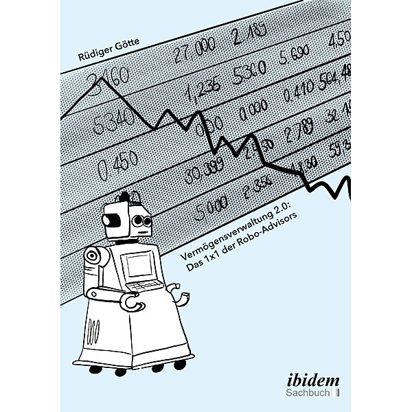 Vermögensverwaltung 2.0: Das 1x1 der Robo-Advisors, Rüdiger Götte