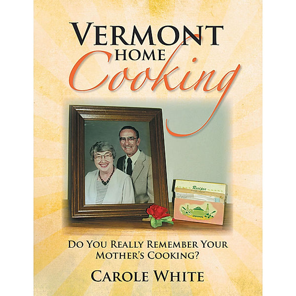 Vermont Home Cooking, Carole White