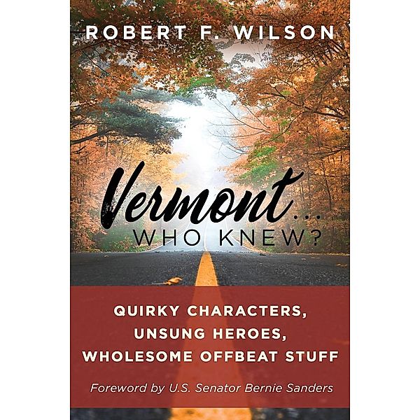 Vermont . . . Who Knew? / Wilson McLeran, Inc., Robert F. Wilson