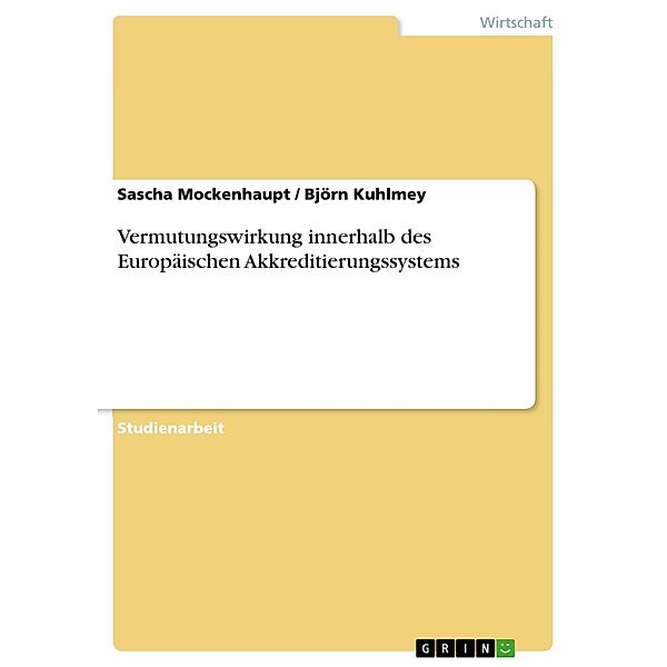 Vermutungswirkung innerhalb des Europäischen Akkreditierungssystems, Sascha Mockenhaupt, Björn Kuhlmey