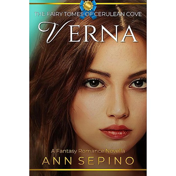 Verna (The Fairy Tomes of Cerulean Cove, #4) / The Fairy Tomes of Cerulean Cove, Ann Sepino