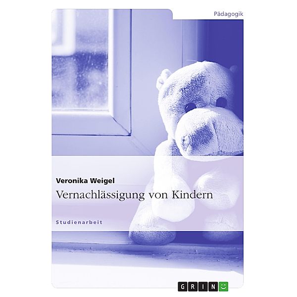 Vernachlässigung von Kindern, Veronika Weigel