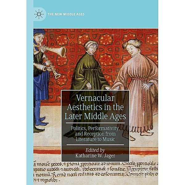 Vernacular Aesthetics in the Later Middle Ages / The New Middle Ages