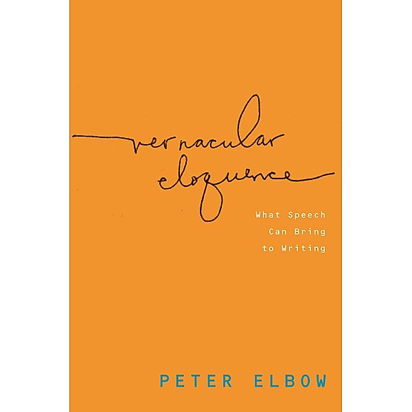 Vernacular Eloquence, Peter Elbow