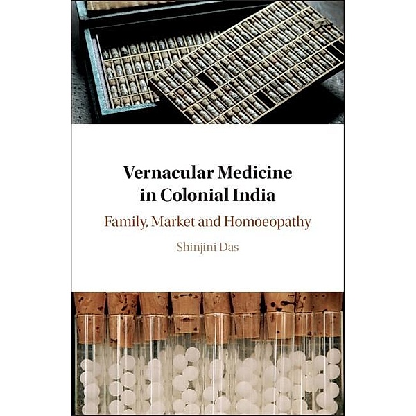 Vernacular Medicine in Colonial India, Shinjini Das