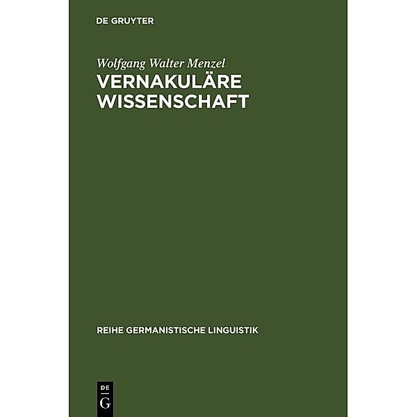 Vernakuläre Wissenschaft / Reihe Germanistische Linguistik Bd.166, Wolfgang Walter Menzel