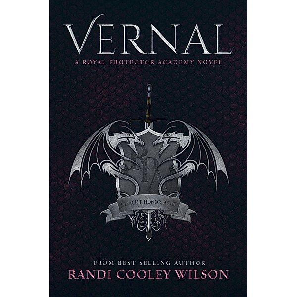 Vernal (The Royal Protector Academy, #1) / The Royal Protector Academy, Randi Cooley Wilson