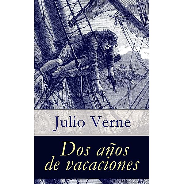 Verne, J: Dos años de vacaciones, Julio Verne