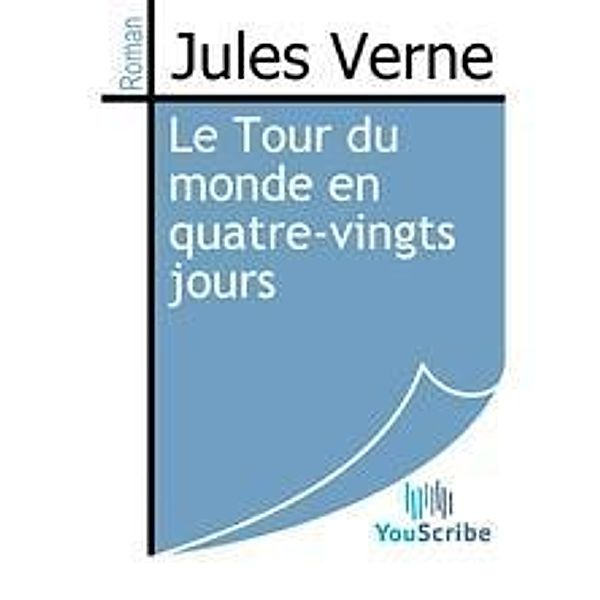 Verne, J: Tour du monde en quatre-vingts jours, Jules Verne