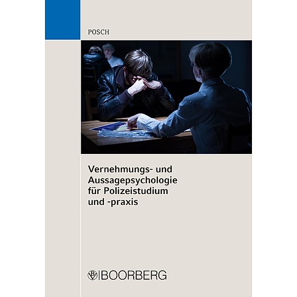 Vernehmungs- und Aussagepsychologie für Polizeistudium und -praxis, Lena Posch