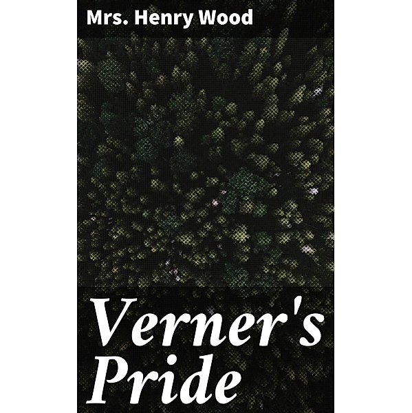 Verner's Pride, Henry Wood