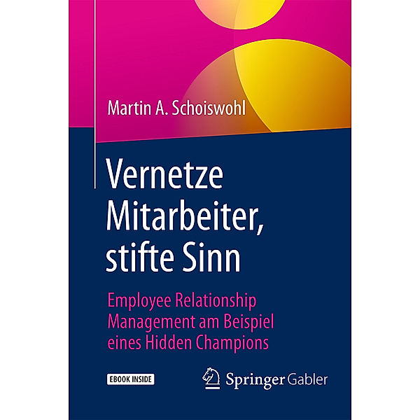 Vernetze Mitarbeiter, stifte Sinn, Martin A. Schoiswohl