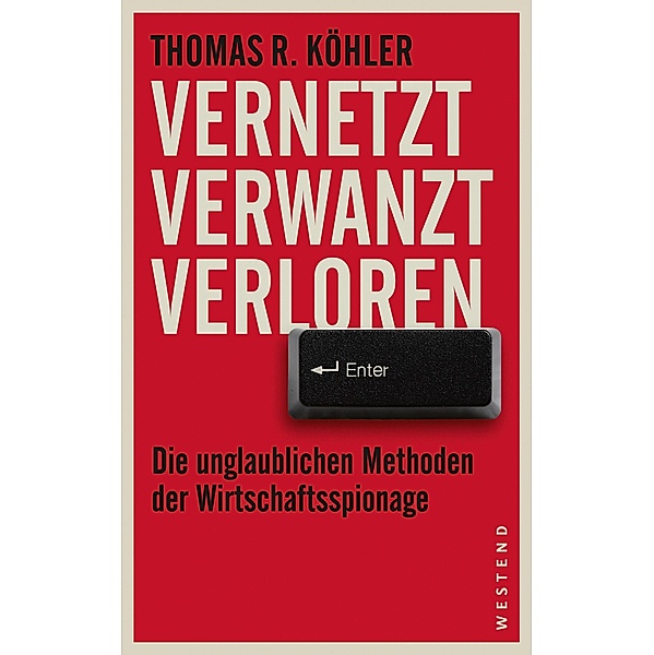 Vernetzt Verwanzt Verloren, Thomas R. Köhler