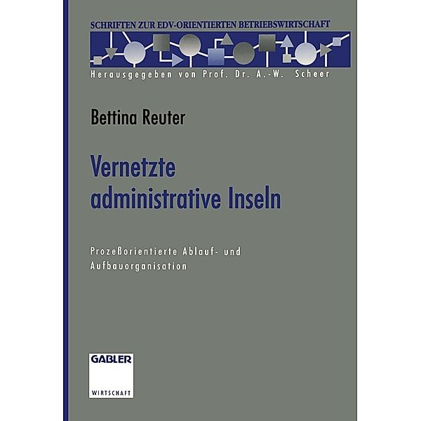 Vernetzte administrative Inseln / Schriften zur EDV-orientierten Betriebswirtschaft, Bettina Reuter