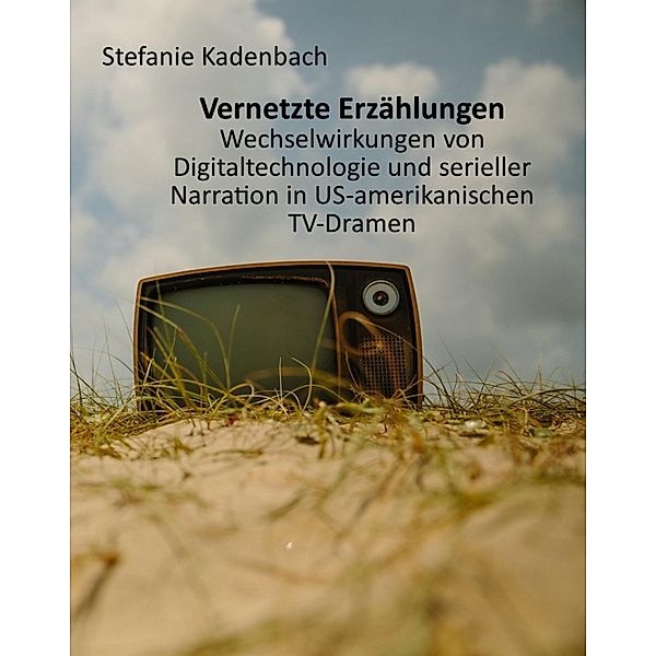 Vernetzte Erzählungen, Stefanie Kadenbach
