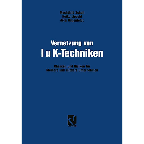 Vernetzung von IuK-Techniken, Mechthild Scholl, Heiko Lippold, Jörg Hilgenfeldt