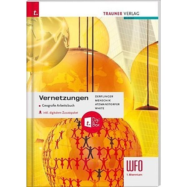 Vernetzungen - Geografie Arbeitsbuch 1/2 Wfo Süditrol, Manfred Derflinger, Gottfried Menschik, Peter Atzmanstorfer, Judith White