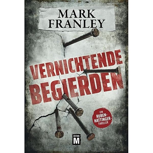 Vernichtende Begierden, Mark Franley