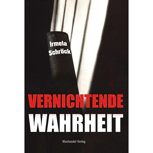 Vernichtende Wahrheit, Irmela Schröck