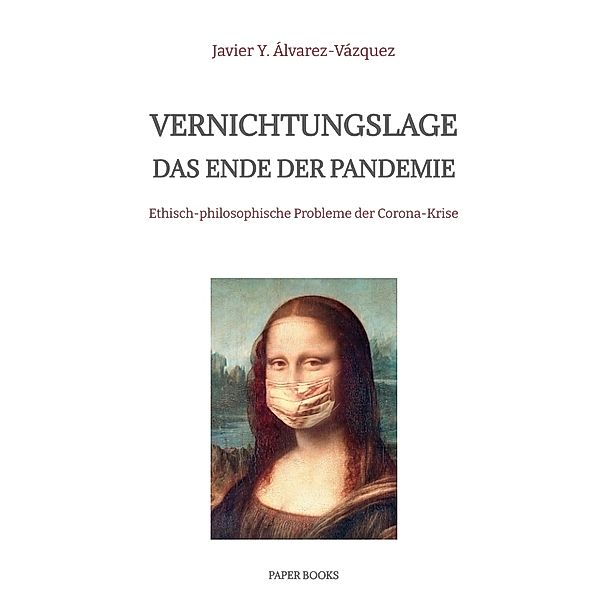 Vernichtungslage - Das Ende der Pandemie, Javier Y. Álvarez-Vázquez