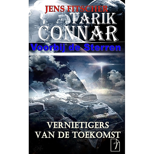Vernietigers van de Toekomst / TARIK CONNAR Voorbij de Sterren Bd.7, Jens Fitscher