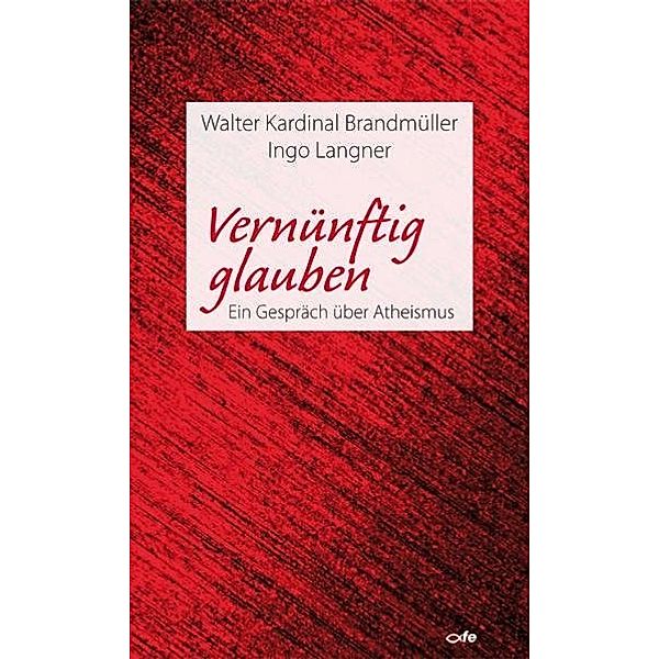 Vernünftig glauben, Walter Brandmüller, Ingo Langner