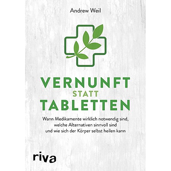 Vernunft statt Tabletten, Andrew Weil