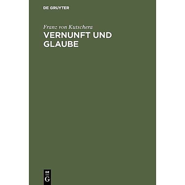 Vernunft und Glaube, Franz von Kutschera