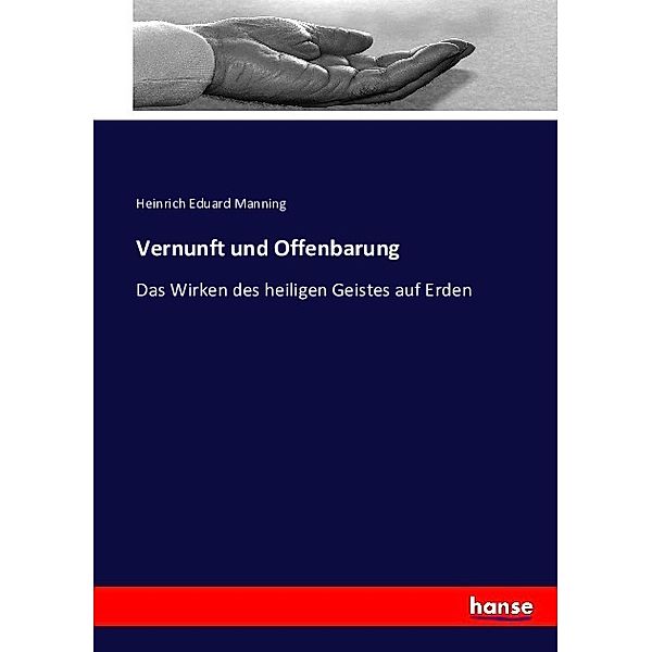 Vernunft und Offenbarung, Heinrich Eduard Manning