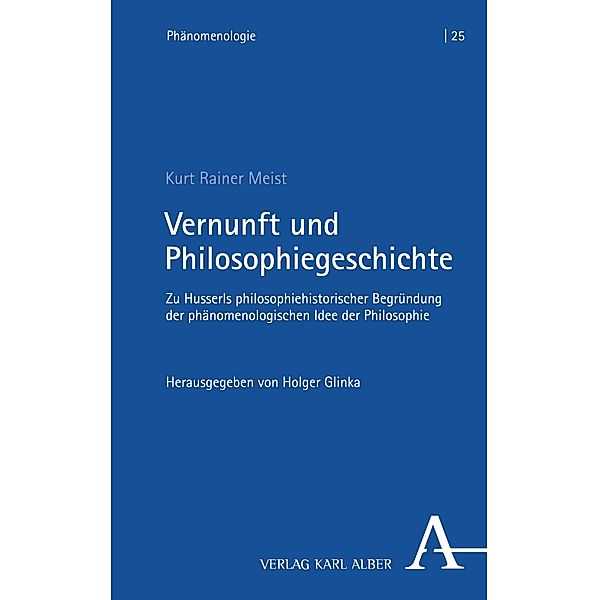 Vernunft und Philosophiegeschichte / Phänomenologie Bd.25, Kurt Rainer Meist