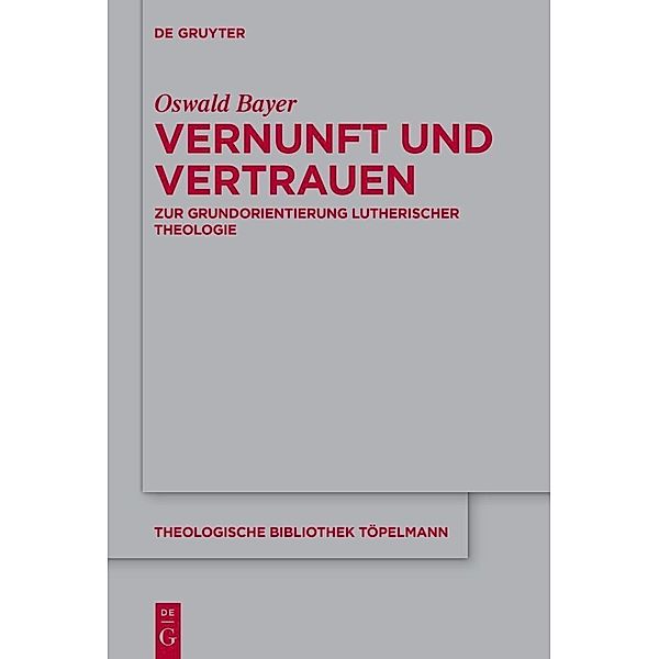 Vernunft und Vertrauen, Oswald Bayer