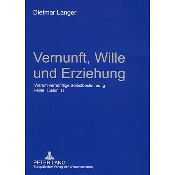 Vernunft, Wille und Erziehung, Dietmar Langer