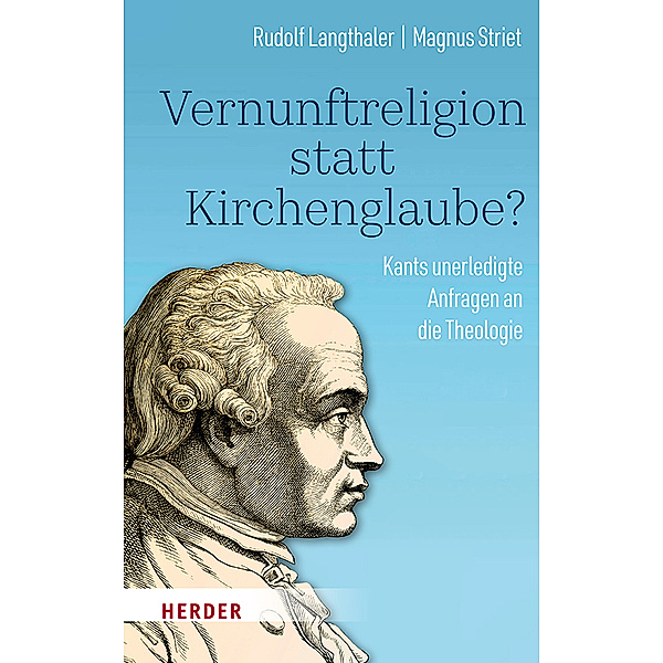 Vernunftreligion statt Kirchenglaube?, Rudolf Langthaler, Magnus Striet