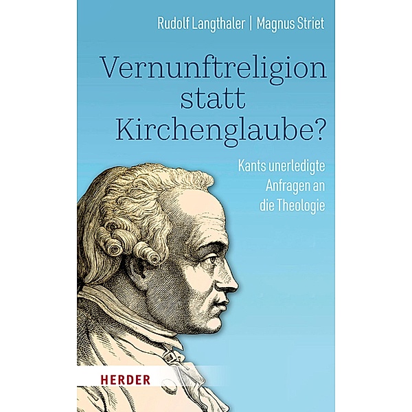 Vernunftreligion statt Kirchenglaube?, Rudolf Langthaler, Magnus Striet