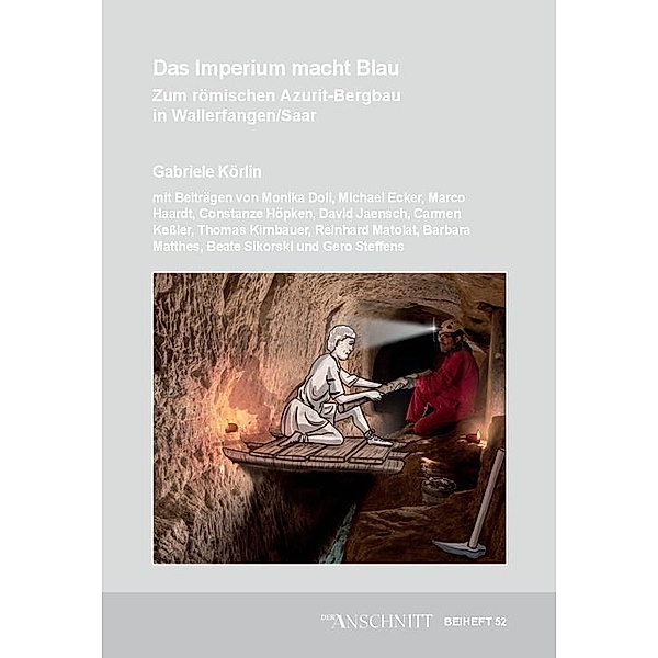 Veröffentlichungen aus dem Deutschen Bergbau-Museum Bochum / Das Imperium macht Blau, Gabriele Körlin
